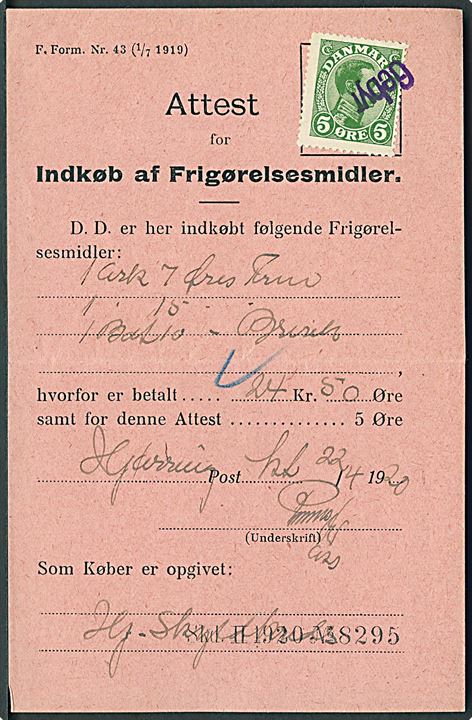 5 øre Chr. X annulleret med liniestempel Gebyr på Attest for Indkøb af Frigørelsesmidler F.Form. Nr. 43 (1/7 1919) fra Hjørring d. 22.4.1920.