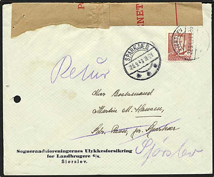 20 øre rød Fr. IX på brev fra Sjørslev d. 22.9.1949 til Sparkjær. På bagsiden påskrevet: Brevet udleveret til M. Hansen indhold ham ubekendt. Lukket med fortrykt postalt papirtape og returneret.