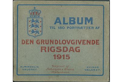 Den Grundlovsgivende Rigsdag 1915. Album til 180 portrætter. Johansen & Bruun. Ca. halvfuld med samlemærkater af rigsdagsmedlemmer. Lidt slidt.