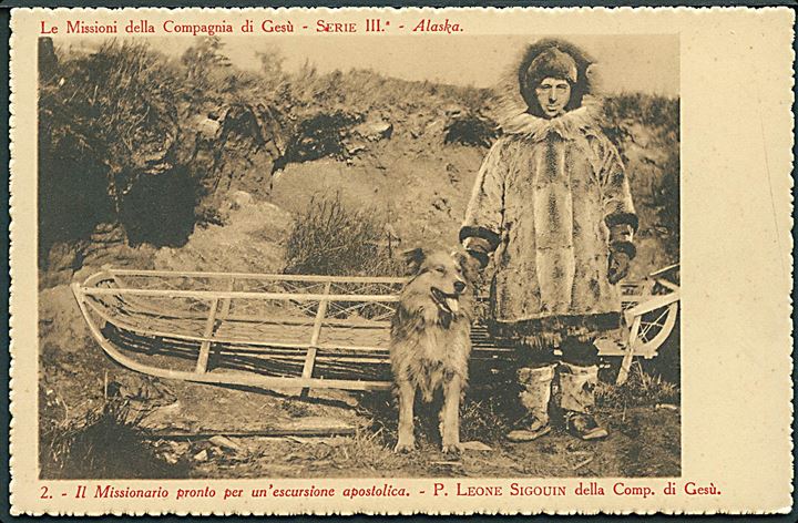 Alaska. Le Missioni Jella Compagnia di Gesu. Missionskort serie III Alaska no. 2. Missionær P. Leone Sigouin med slæde og slædehund.
