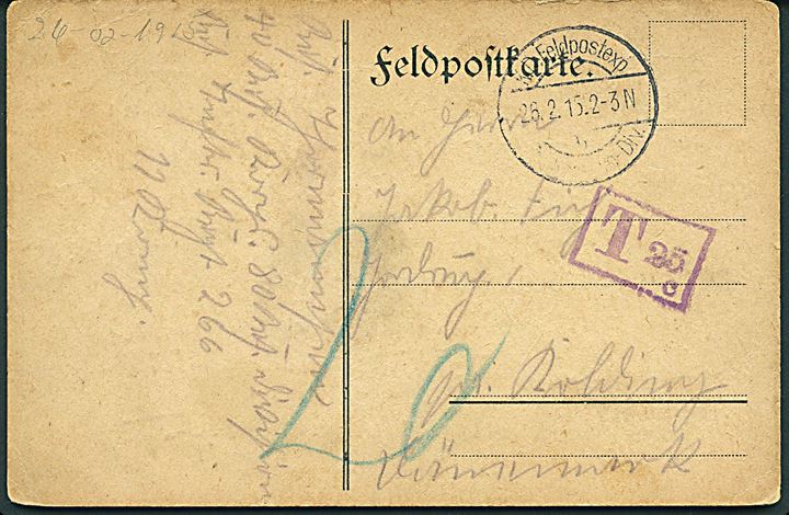 Ufrankeret tysk feltpostbrevkort stemplet K.D.Feldpostexp. ...Div. d. 26.2.1915 til Kolding, Danmark. Violet portostempel T 25c og udtakseret i 20 øre dansk porto. Sendt fra soldat ved Res. Inf. Regt. 266.