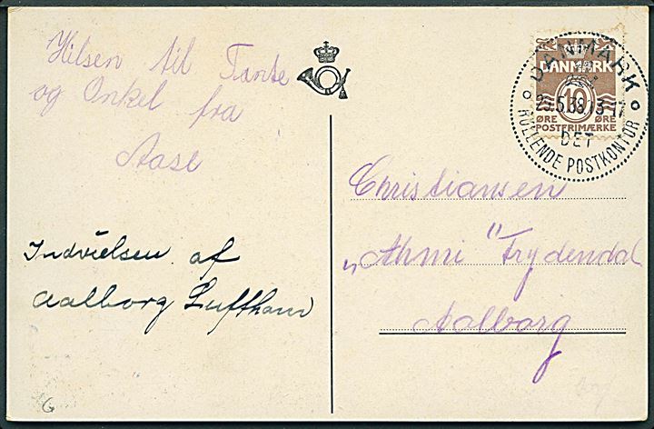 10 øre Bølgelinie på brevkort annulleret med særstempel Danmark * Det Rullende Postkontor * d. 29.5.1938 til Aalborg. Det rullende postkontor var opstillet i Rørdal ved åbningen af Aalborg Lufthavn d. 29.5.1938.