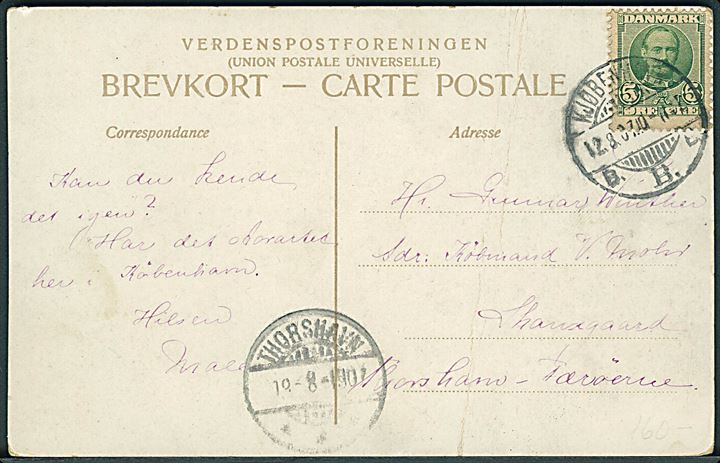 5 øre Fr. VIII på brevkort fra Kjøbenhavn d. 12.8.1907 til Thorshavn, Færøerne. Ank.stemplet Thorshavn d. 18.8.1907. Lodret fold.