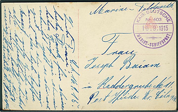 Ufrankeret Marine-Feldpost kort med violet stempel Kais. Deutsche Marine-Schiffspost Nr. 403 (= Sperrfahrzeugdivision der Elbe) d. 16.9.1915 til Heide kr. Cöln.