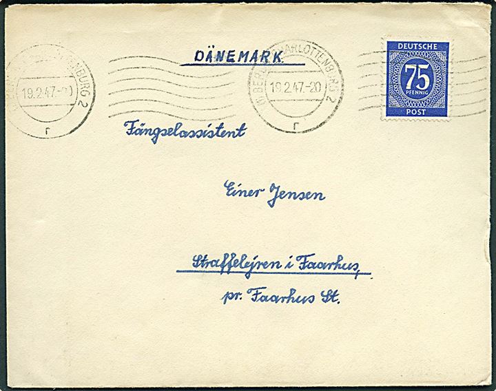 75 pfg. Ciffer single på brev fra Berlin Charlottenburg d. 19.2.1947 til Fængselassistent, Straffelejren i Faarhus pr. Faarhus St., Danmark.