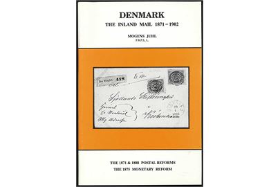 Denmark - The inland mail 1871-1902 af Mogens Juhl. 70 sider. Engelsk tekst. Forlaget Skilling 1990. 