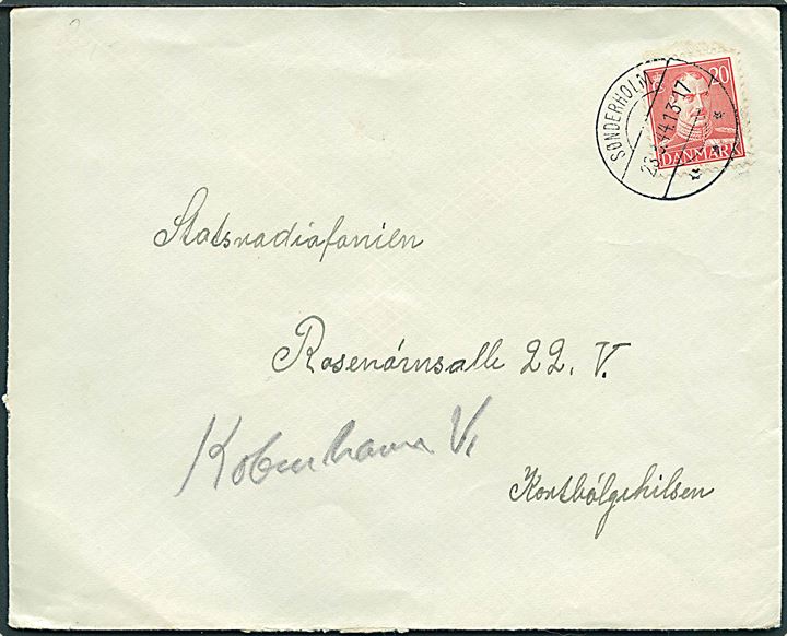 20 øre Chr. X på brev fra Sønderholm d. 28.5.1944 til Statsradiofonien, København påskrevet Kortbølgehilsen. Kortbølgehilsen var en service, hvor der via radio kunne sendes korte personlige hilsner til danske i udlandet.