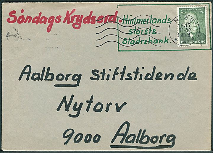 90 øre Johannes V. Jensen på brev fra Nibe d. 31.12.1973 til Ålborg. Påskrevet: Himmerlands største Sladrehank.