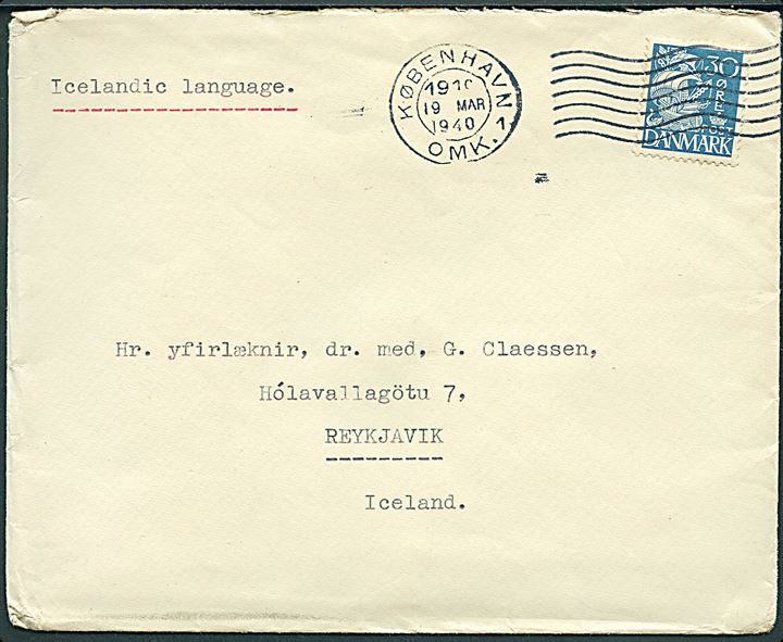 30 øre Karavel på brev fra København d. 19.3.1940 til Reykjavik, Island. Påskrevet Icelandic Language af hensyn til evt. britisk censur. Trods afsendelse lige inden den tyske besættelse af Danmark, viser brevet ingen spor efter censur.