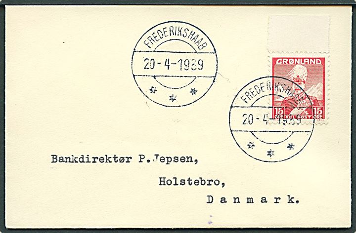 15 øre Chr. X på lille brev stemplet Frederikshaab d. 20.4.1939 til Holstebro. Ank.stemplet i Holstebro d. 11.5.1939.