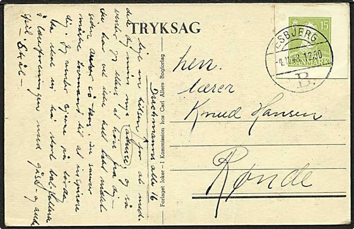 15 øre helsagsafklip som frankering på brevkort (Det bugter sig i Bakke, Dal) stemplet Esbjerg B. d. 4.11.1948 til Rønde. Kortet påtrykt: Tryksag.