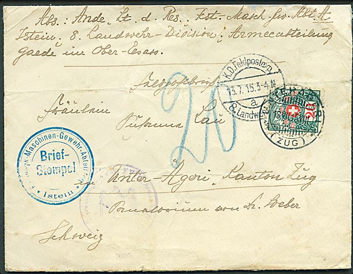 Ufrankeret tysk feltpostbrev stemplet K.D.Feldpostexp. 8. Landwehr Div. d. 13.7.1915 til Unter-Ageri, Schweiz. Udtakseret i 20 c. porto stemplet Unterageri d. 18.7.1915. Blåt briefstempel og svag censur.