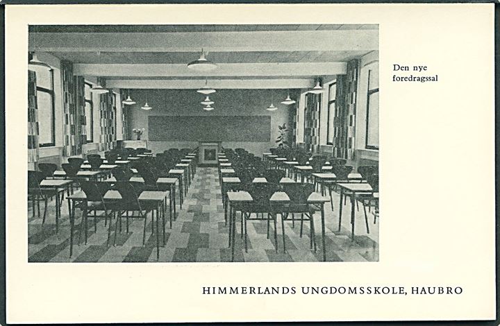 Haubro. Himmerlands Ungdomsskole. Den nye foredragssal. U/no. 