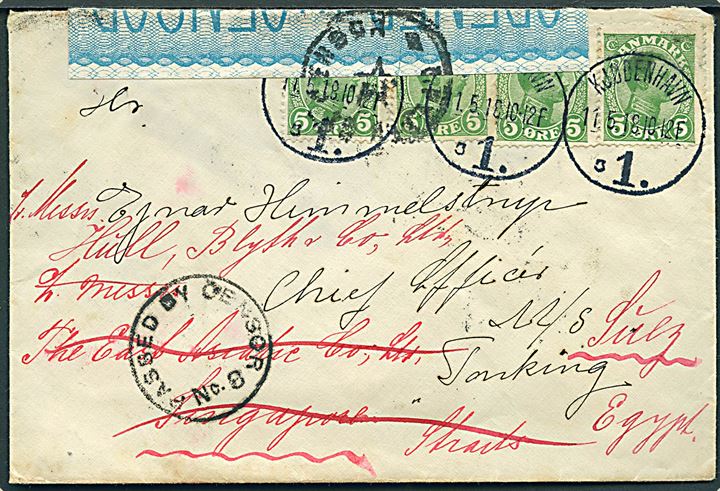 5 øre Chr. X (4) på brev fra Kjøbenhavn d. 11.5.1918 til sømand ombord på M/S Tonking - eftersendt til Singapore, Suez og Hull. Åbnet af egyptisk censur med flere transit stempler.