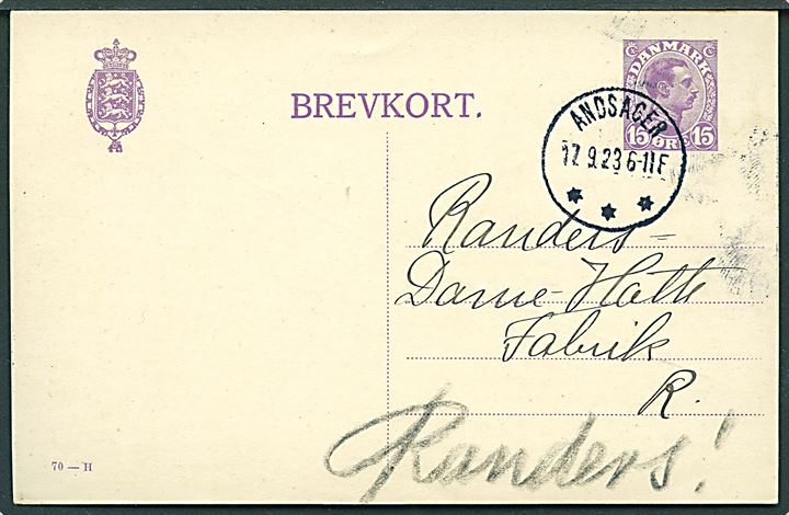 15 øre Chr. X helsagsbrevkort (fabr. 70-H) annulleret med brotype IIIb Andsager d. 17.9.1923 til Randers.