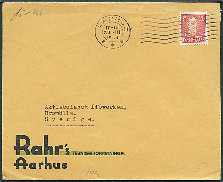 20 øre Chr. X med perfin RTF på firmakuvert fra Rahr's Tekniske Forretning i Aarhus d. 30.3.1943 til Bromölla, Sverige. Censureret i København.