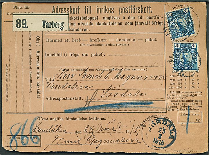 20 öre Gustaf (2) på adressekort for postforskud fra Varberg d. 24.3.1915 til Sösdala. 