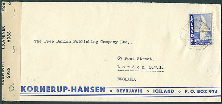 60 aur Geysir på aflangt brev annulleret med uldent stempel i Reykjavik ca. 1943 til The Free Danish Publishing Company Ltd., 67 Pont Street, London. Åbnet af britisk censur PC90/6988.