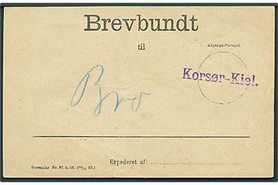 Brevbundt - Formular Nr. 97. b. 10 (15/10 95.) - med violet kontorstempel Korsør - Kiel til “Bro” = Københavns brokvarterer. Sjældent stempel. 