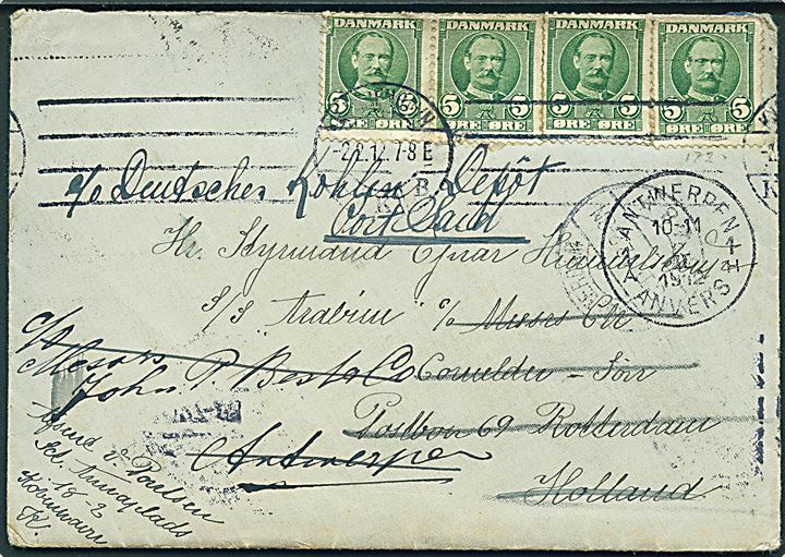 5 øre Fr. VIII (4) på brev fra Kjøbenhavn d. 2.2.1912 til sømand ombord på S/S Arabien i Rotterdam, Holland - eftersendt til Antwerpen og det tyske kuldepot i Port Said, Egypten. Flere transit stempler på bagsiden.