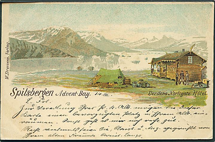 Svalbard. Advent Bay, Verdens nordligste Hotel. W. Dreesen u/no. Stemplet Advent Bay Spitsbergen 1898. Kvalitet 7