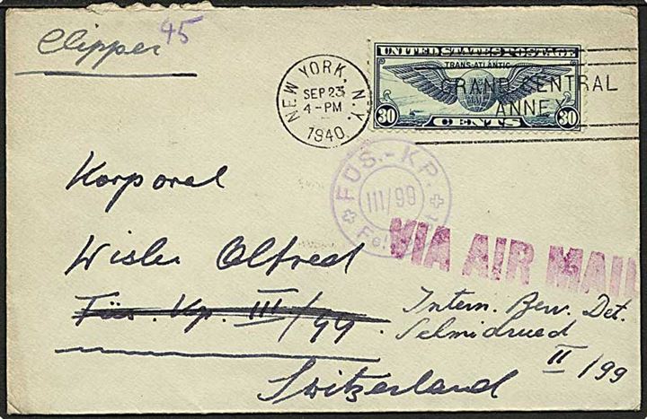 30 c. Winged Globe single på luftpostbrev fra New York d. 23.9.1940 til militæradresse i Schweiz. Eftersendt med stempel FÜS.-KP. / III/99 / Feldpost. Uden censur.