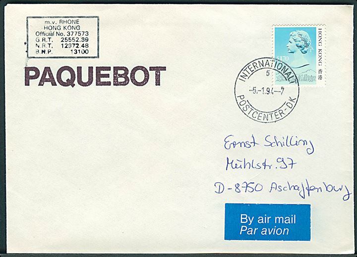 Hong Kong $1,70 Elizabeth på skibsbrev fra M/S Rhone annulleret Internationalt Postcenter-DK sn5 d. 5.1.1994 og sidestemplet paquebot (65 mm) til Aschaffenburg, Tyskland.