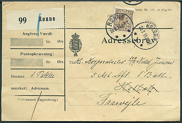 25 øre Chr. X på adressekort for pakke fra Rønne d. 28.8.1918 til soldat ved 5. Artilleri Afdeling 1. Batteri i Holbæk - eftersendt til manøvre adresse pr. Faarevejle.