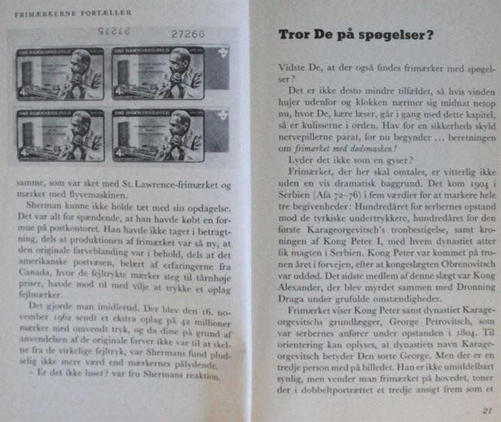 Frimærkerne fortæller af Ib Eichner-Larsen. 143 sider med filatelistiske fortællinger - bl.a. om Brevduepost, St. Kilda's postbåd. Berlingske Forlag 1970.