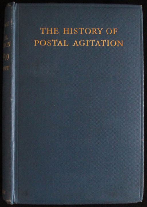 The history of postal agitation, H. G. Swift. 302 sider.