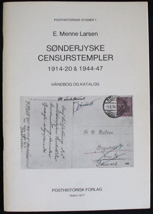 Sønderjyske censurstempler 1914-20 & 1944-47. Håndbog og katalog af E. Menne Larsen. Posthistorisk Forlag 1977. 44 sider.