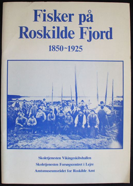 Fisker på Roskilde Fjord 1850-1925. 40 sider illustreret hæfte.