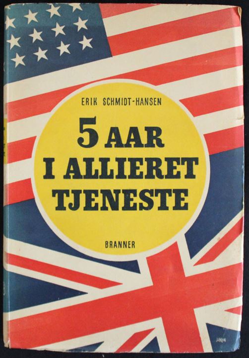 5 aar i allieret tjeneste af Erik Schmidt-Hansen. 182 sider. Dansk sømand under krigen.