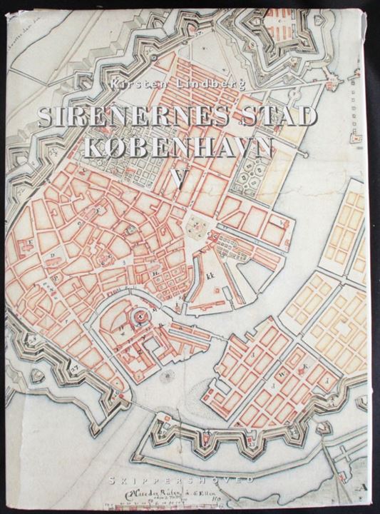 Sirenernes stad - København Bind V By og bygningshistorie før 1728 af Kirsten Lindberg 590 sider.