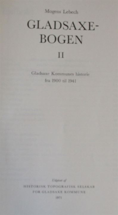 Gladsaxe-Bogen Mogens Lebech & C.L.B. Cramer. Bind I Træk af Gladsaxe-Herlev Kommunes historie fra de ældste tider til 1909 2. oplag (1979) og Bind II Gladsaxe Kommunes historie fra 1900-1941 (1971). Samlet ca. 500 sider. 