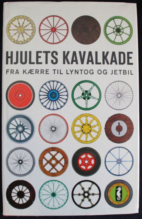 Hjulets kavalkade - fra kærre til lyntog og jetbil af Maurice Fabre. 112 sider.
