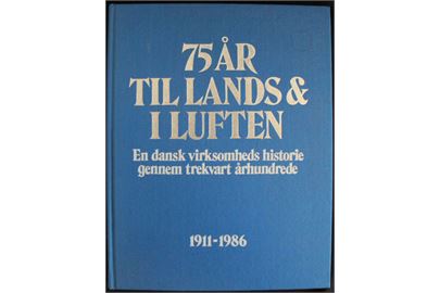 75 år til lands & i luften - En dansk virksomheds historie gennem trekvart århundrede 1911-1986. Firmahistorie om Bohnstedt & Petersen A/S. 
