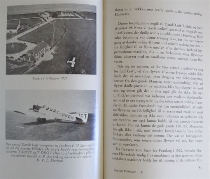 Kaptajn Foltmann fortæller... af John Foltmann. Forfatteren beretter om flyvningens barndom og dens pionerer i Danmark. 122 sider.