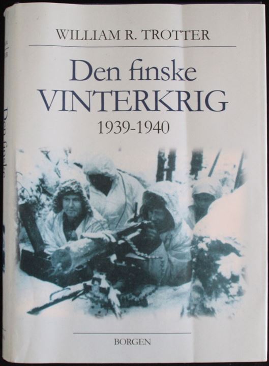 Den finske Vinterkrig 1939-1940 af William R. Trotter. 354 sider.