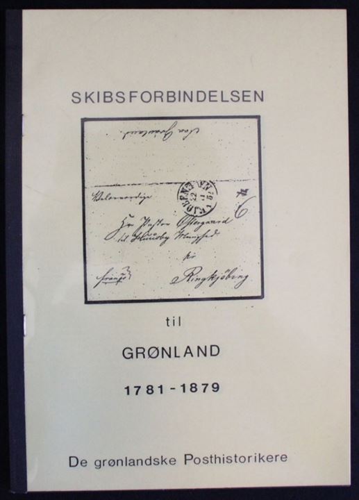 Skibsforbindelsen til Grønland 1781-1879. De grønlandske Posthistorikere.