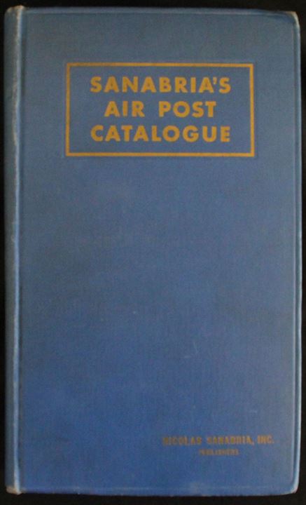 Sanabria's Air Mail Catalogue 1947. Verdenskatalog over luftpost udgaver. 928 sider