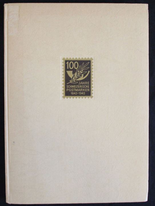 100 Jahre Schweizerische Postmarken 1843-1943. Jubilæumsskrift. 61 sider.