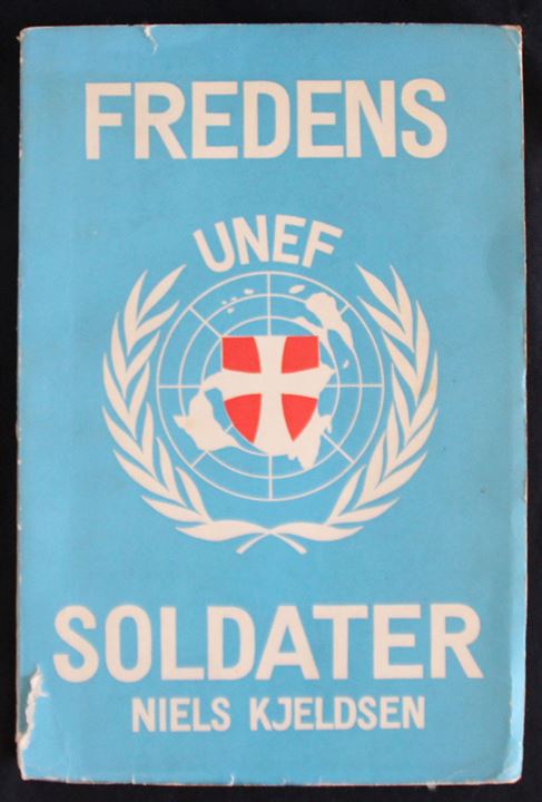 Fredens Soldater - UNEF af Niels Kjeldsen. Beskrivelse af de danske FN-styrker i Gaza. 160 sider. Rift i omslag.