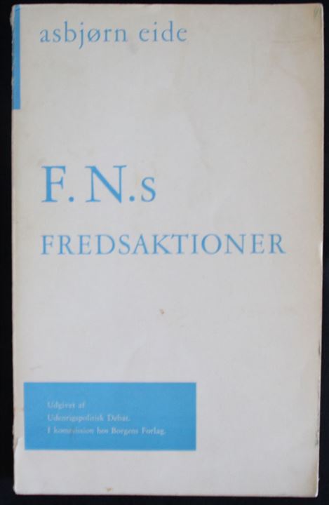 F. N.s Fredsaktioner af Asbjørn Eide. 219 sider.