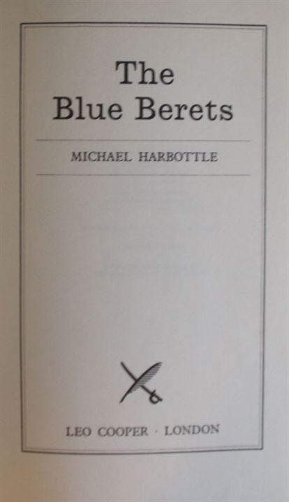 The Blue Berets af Michael Harbottle. Beskrivelse af forskellige FN fredsbavarende og observatør missioner. 182 sider.