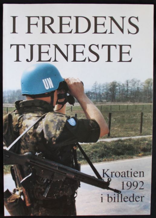 I fredens tjeneste - Kroatien 1992 i billeder Per Amnitzbøl Rasmussen. FOV 34 sider.