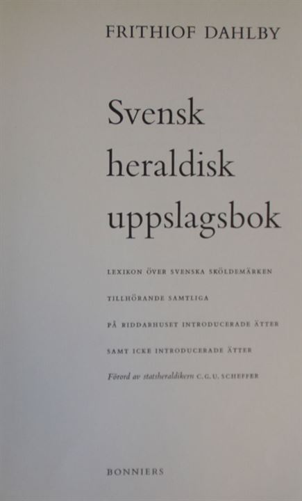 Svensk heraldisk uppslagsbok - Lexicon över svenska Sköldmärken af Frithiof Dahlby. 235 sider.