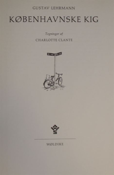 Københavnske Kig af Gustav Lehrmann og tegninger af Charlotte Clante. Beskrivelse af københavnske miljøer. 135 sider.