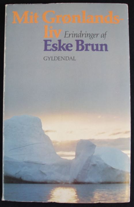 Mit Grønlandsliv. Erindringer af Eske Brun bl.a. med skildring af forhold på Grønland under 2. verdenskrig. 157 sider.