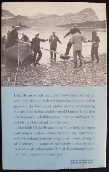 Mit Grønlandsliv. Erindringer af Eske Brun bl.a. med skildring af forhold på Grønland under 2. verdenskrig. 157 sider.